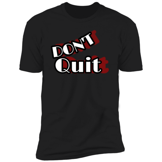 DONT QUIT Z61x Premium Short Sleeve Tee