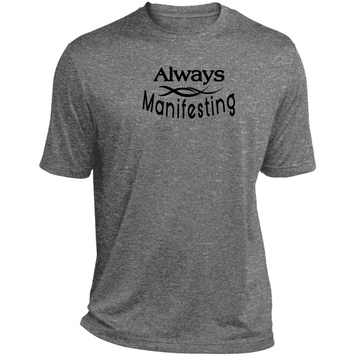 Always Manifesting ST360 Heather Performance Tee