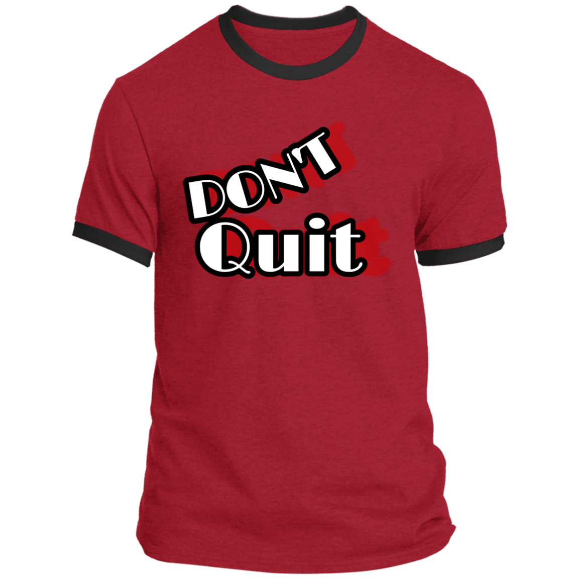 DONT QUIT PC54R Ringer Tee