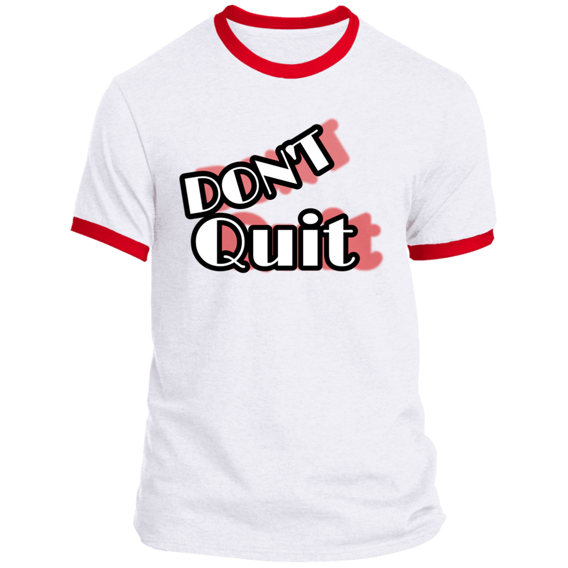 DONT QUIT PC54R Ringer Tee